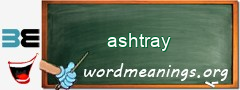 WordMeaning blackboard for ashtray